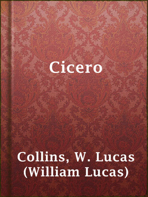 Title details for Cicero by W. Lucas (William Lucas) Collins - Available